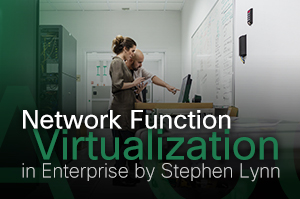 Network Function Virtualization in Enterprise by Stephen Lynn