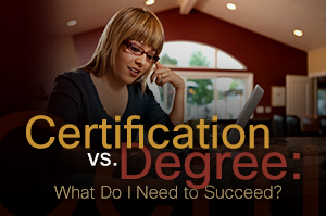 Certification vs. Degree: What Do I Need to Succeed?